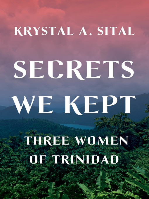 Title details for Secrets We Kept by Krystal A. Sital - Wait list